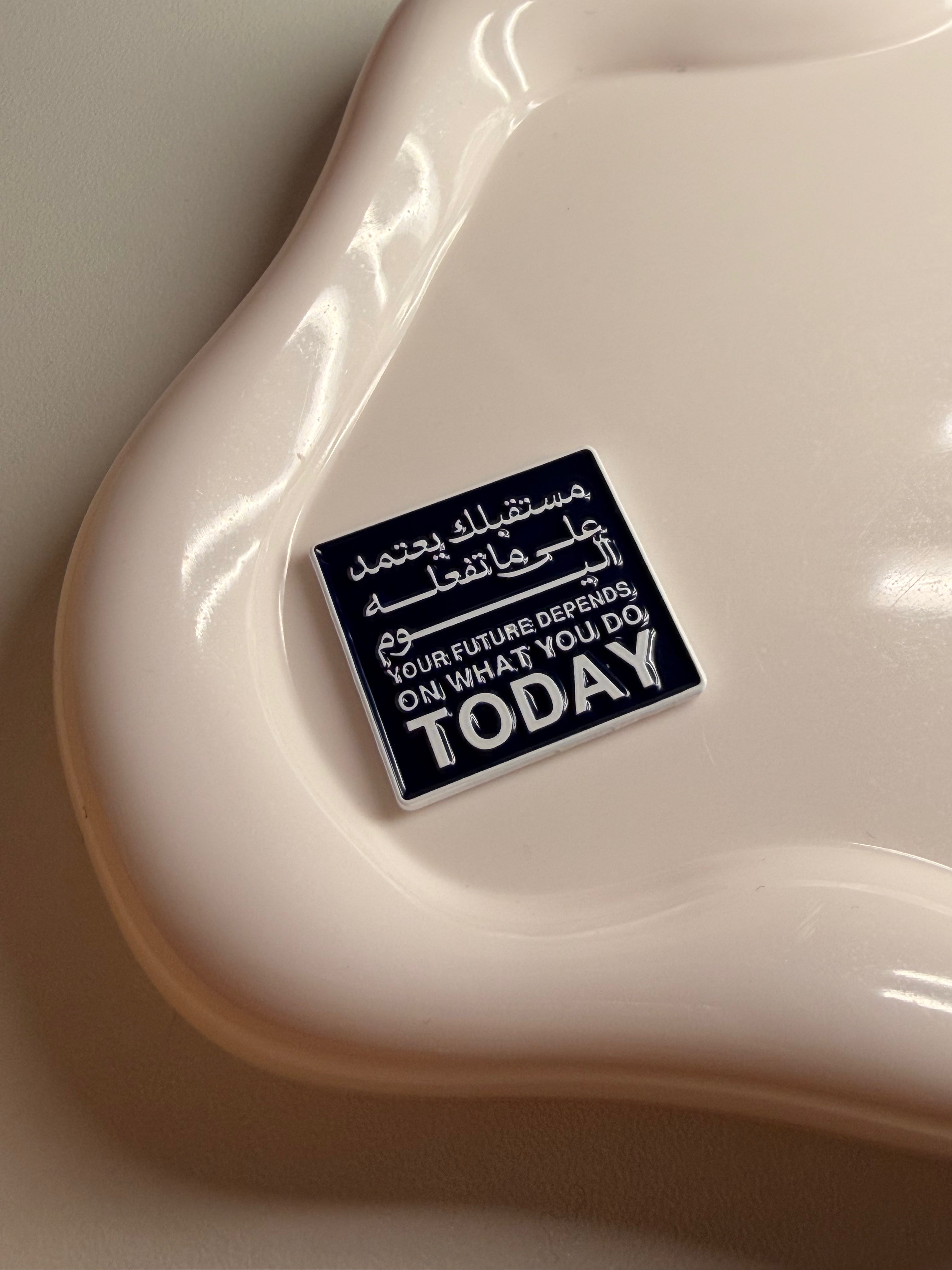 “Your future depends what you do today” metal sticker